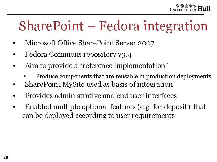 Share. Point – Fedora integration • Microsoft Office Share. Point Server 2007 • Fedora