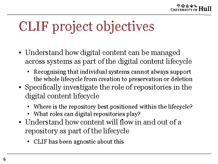 CLIF project objectives • Understand how digital content can be managed across systems as