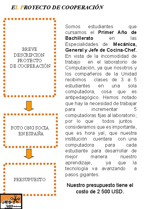 EL PROYECTO DE COOPERACIÓN BREVE DESCRIPCION PROYECTO DE COOPERACIÓN FOTO ONG SOCIA EN ESPAÑA