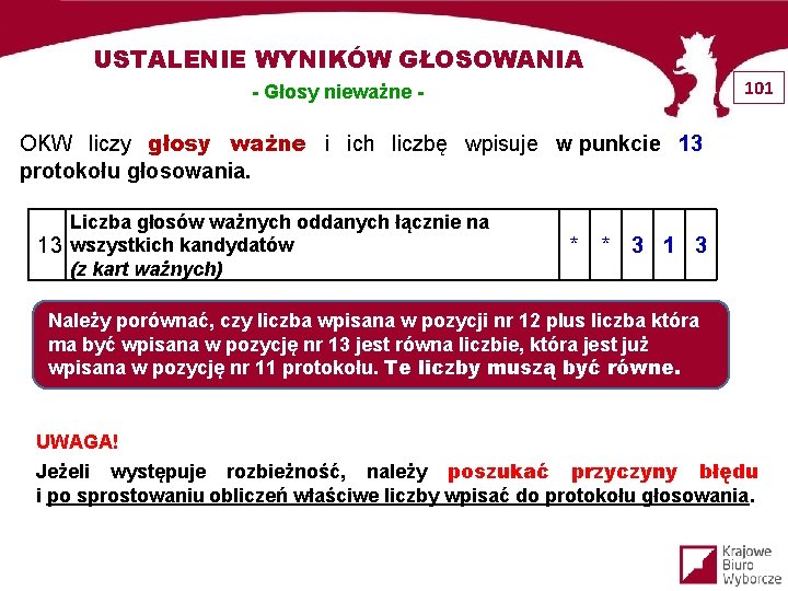 USTALENIE WYNIKÓW GŁOSOWANIA 101 - Głosy nieważne - OKW liczy głosy ważne i ich