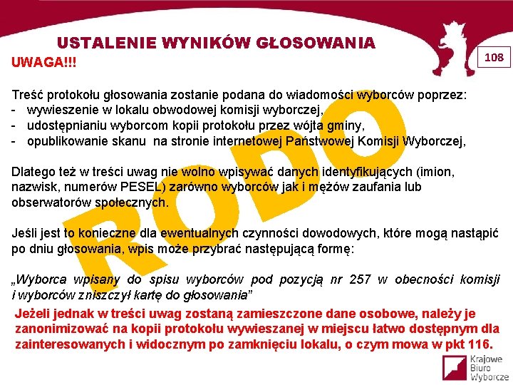 USTALENIE WYNIKÓW GŁOSOWANIA UWAGA!!! O D O R 108 Treść protokołu głosowania zostanie podana