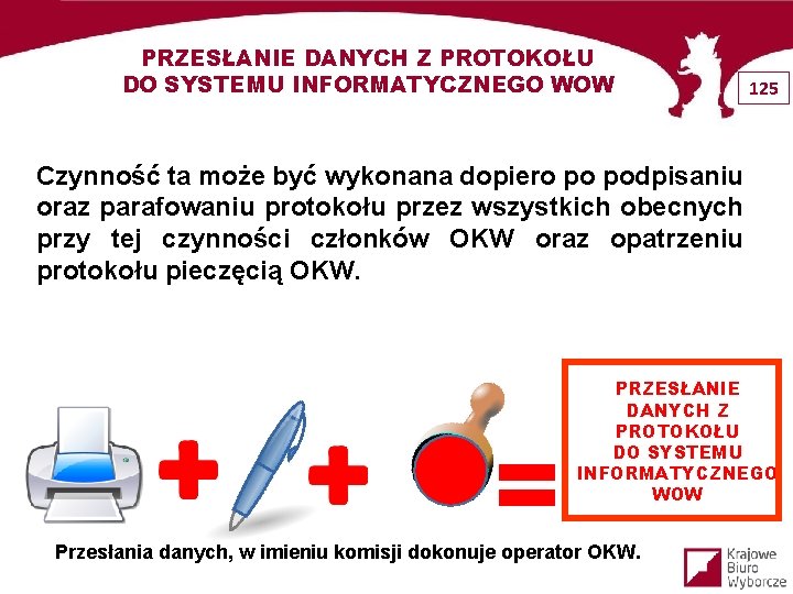 PRZESŁANIE DANYCH Z PROTOKOŁU DO SYSTEMU INFORMATYCZNEGO WOW 125 Czynność ta może być wykonana