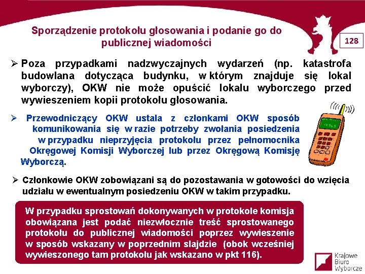 Sporządzenie protokołu głosowania i podanie go do publicznej wiadomości 128 Ø Poza przypadkami nadzwyczajnych