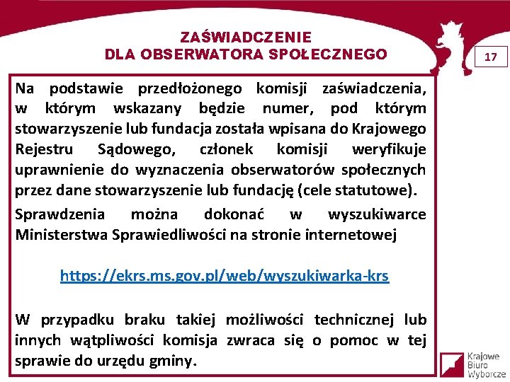 ZAŚWIADCZENIE DLA OBSERWATORA SPOŁECZNEGO Na podstawie przedłożonego komisji zaświadczenia, w którym wskazany będzie numer,