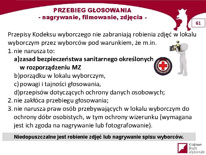 PRZEBIEG GŁOSOWANIA - nagrywanie, filmowanie, zdjęcia - 61 Przepisy Kodeksu wyborczego nie zabraniają robienia