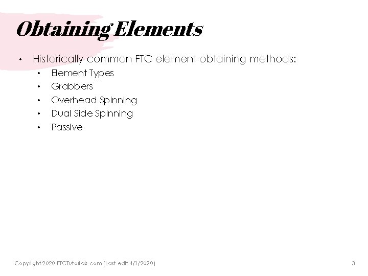 Obtaining Elements • Historically common FTC element obtaining methods: • • • Element Types