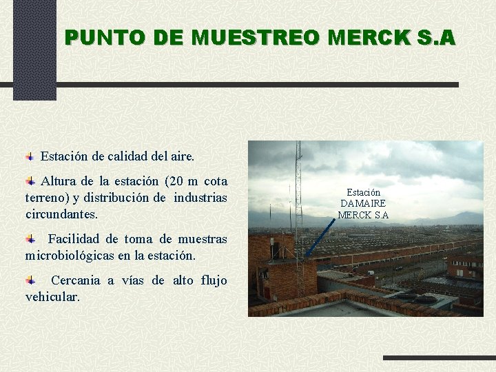 PUNTO DE MUESTREO MERCK S. A Estación de calidad del aire. Altura de la