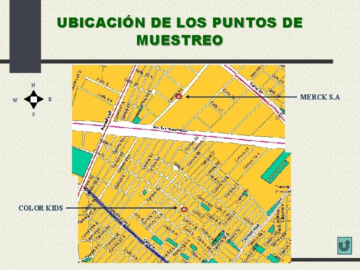 UBICACIÓN DE LOS PUNTOS DE MUESTREO N E W S COLOR KIDS MERCK S.