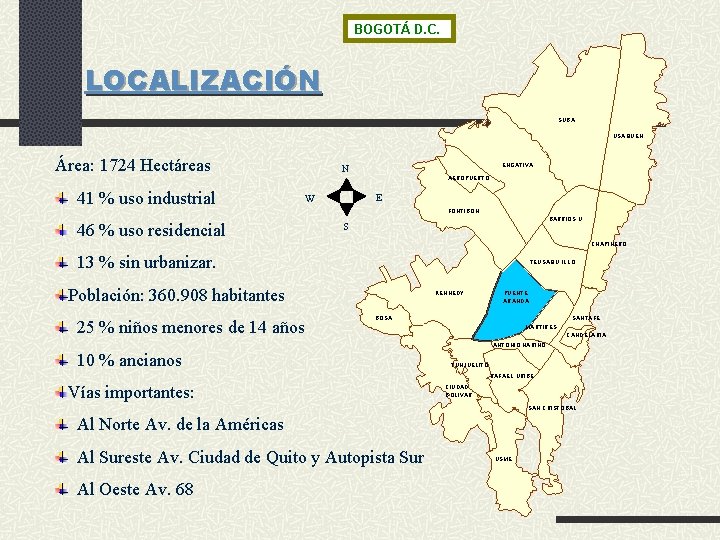 BOGOTÁ D. C. LOCALIZACIÓN SUBA USAQUEN Área: 1724 Hectáreas 41 % uso industrial ENGATIVA