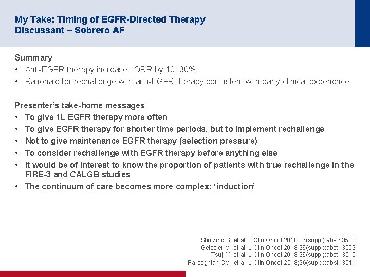 My Take: Timing of EGFR-Directed Therapy Discussant – Sobrero AF Summary • Anti-EGFR therapy