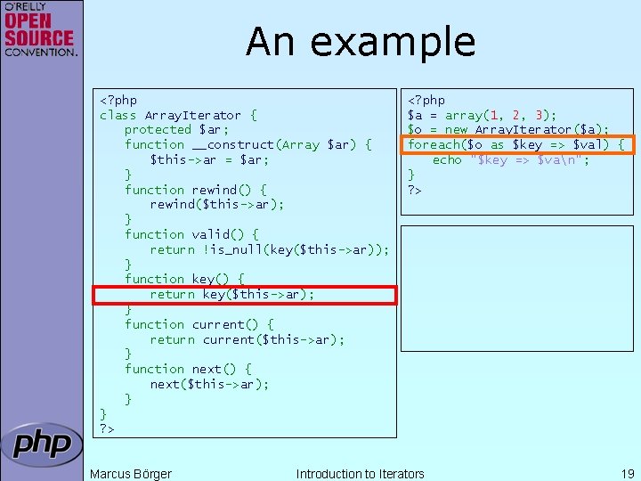 An example <? php class Array. Iterator { protected $ar; function __construct(Array $ar) {