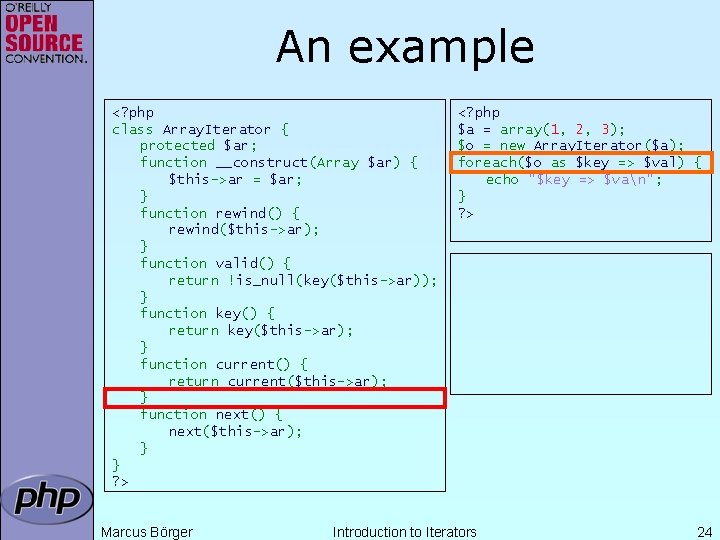 An example <? php class Array. Iterator { protected $ar; function __construct(Array $ar) {