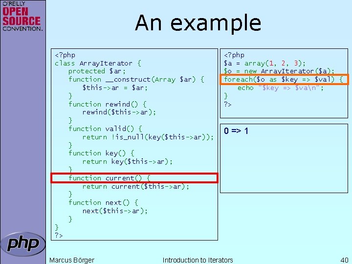 An example <? php class Array. Iterator { protected $ar; function __construct(Array $ar) {