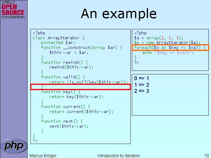 An example <? php class Array. Iterator { protected $ar; function __construct(Array $ar) {