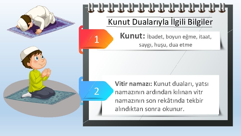 Kunut Dualarıyla İlgili Bilgiler 1 2 Kunut: İbadet, boyun eğme, itaat, saygı, huşu, dua