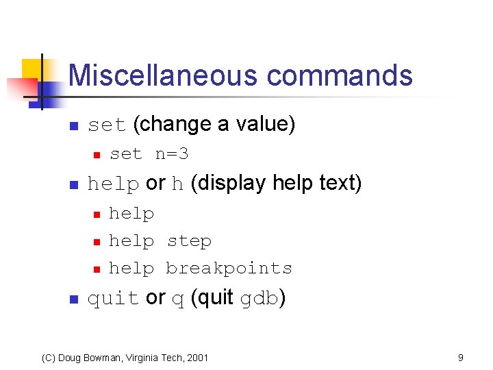 Miscellaneous commands n set (change a value) n n help or h (display help