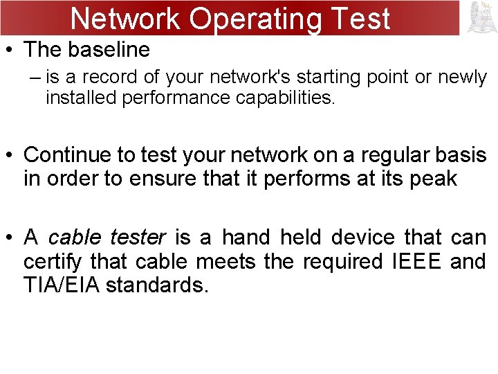Network Operating Test • The baseline – is a record of your network's starting