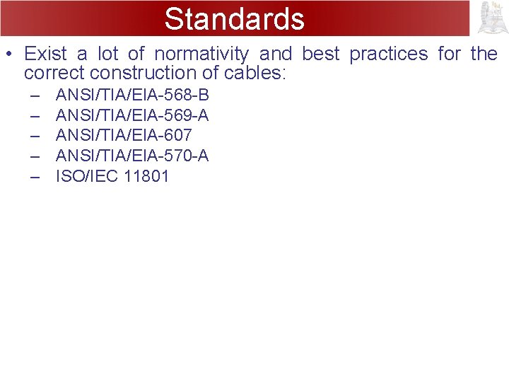 Standards • Exist a lot of normativity and best practices for the correct construction