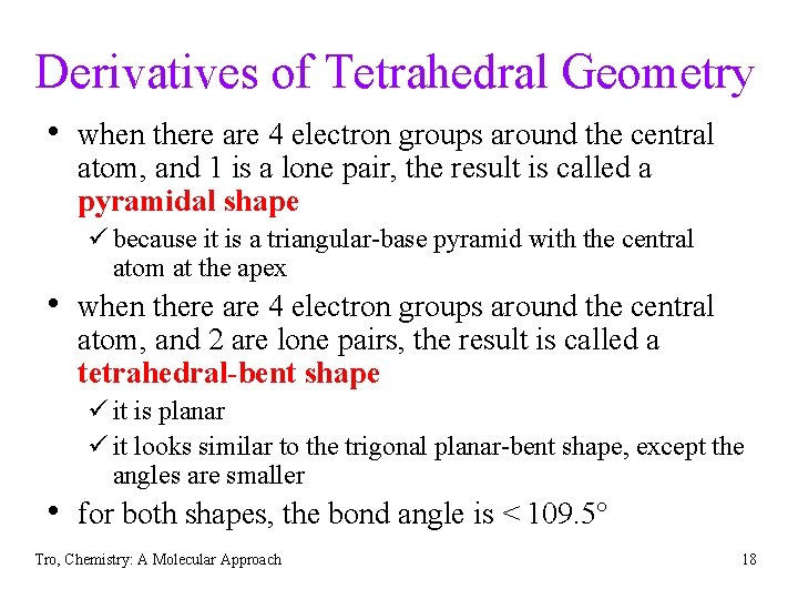 Derivatives of Tetrahedral Geometry • when there are 4 electron groups around the central