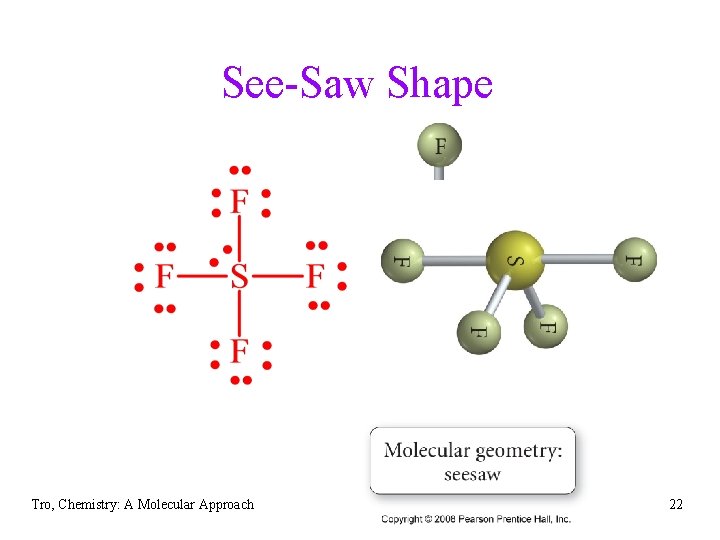 See-Saw Shape Tro, Chemistry: A Molecular Approach 22 