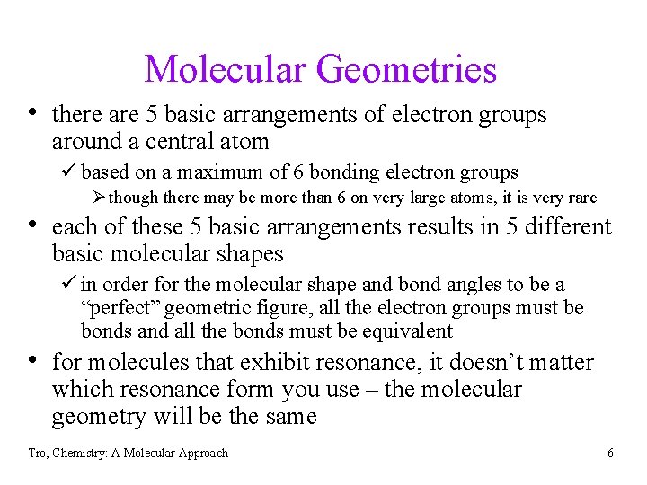 Molecular Geometries • there are 5 basic arrangements of electron groups around a central