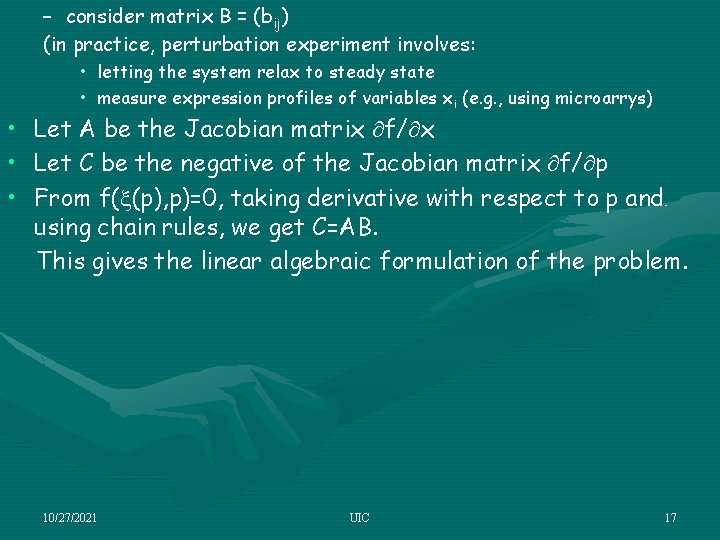 – consider matrix B = (bij) (in practice, perturbation experiment involves: • • letting