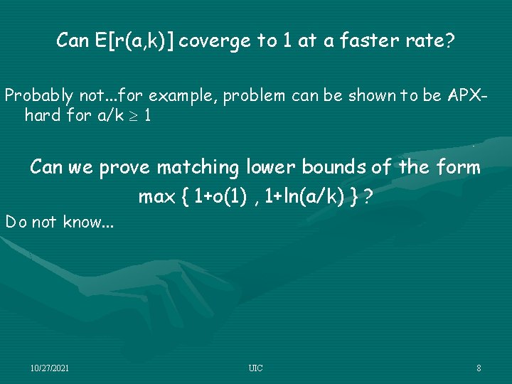 Can E[r(a, k)] coverge to 1 at a faster rate? Probably not. . .
