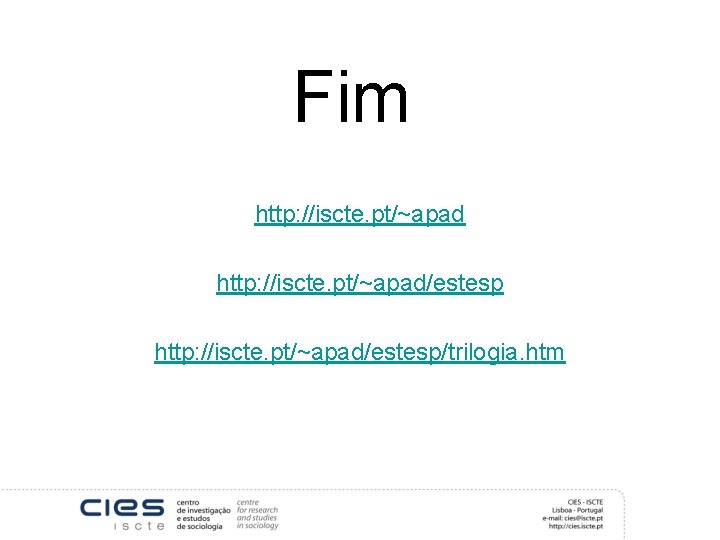 Fim http: //iscte. pt/~apad/estesp/trilogia. htm 