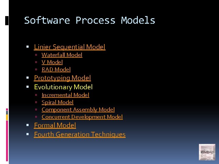 Software Process Models Linier Sequential Model Waterfall Model V Model RAD Model Prototyping Model Software Process Models Linier Sequential Model Waterfall Model V Model RAD Model Prototyping Model