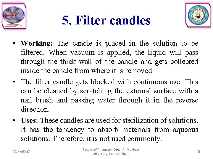 5. Filter candles • Working: The candle is placed in the solution to be