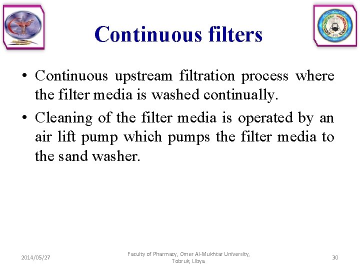 Continuous filters • Continuous upstream filtration process where the filter media is washed continually.