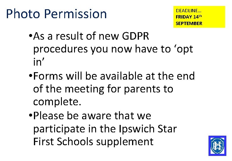 Photo Permission DEADLINE… FRIDAY 14 th SEPTEMBER • As a result of new GDPR
