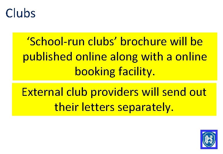 Clubs ‘School-run clubs’ brochure will be published online along with a online booking facility.