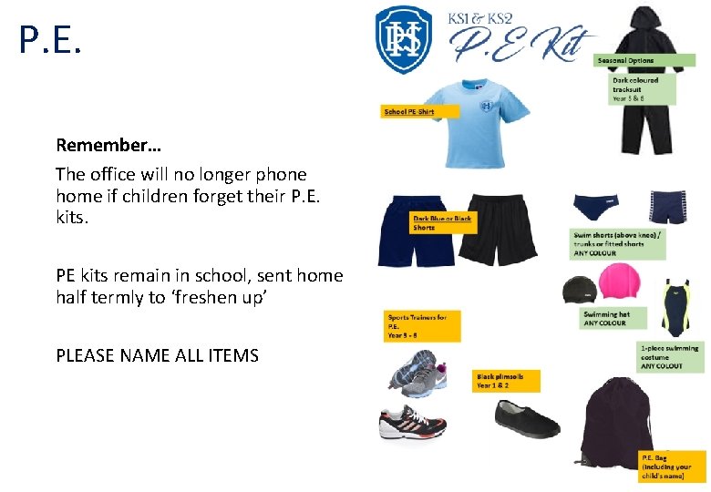 P. E. Remember… The office will no longer phone home if children forget their