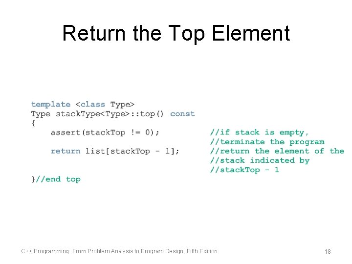 Return the Top Element C++ Programming: From Problem Analysis to Program Design, Fifth Edition
