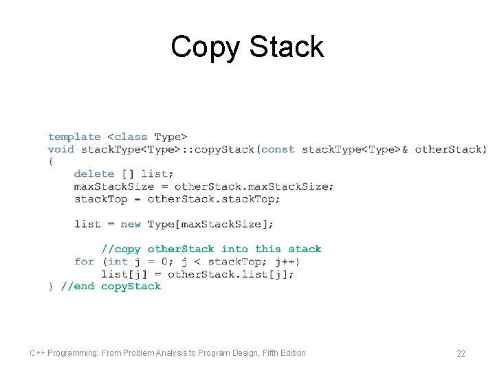 Copy Stack C++ Programming: From Problem Analysis to Program Design, Fifth Edition 22 