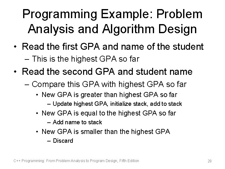 Programming Example: Problem Analysis and Algorithm Design • Read the first GPA and name