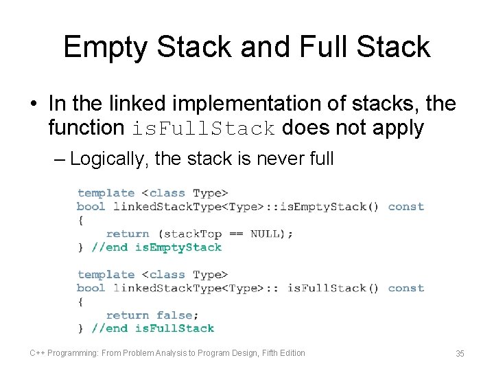 Empty Stack and Full Stack • In the linked implementation of stacks, the function