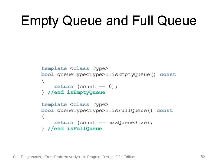 Empty Queue and Full Queue C++ Programming: From Problem Analysis to Program Design, Fifth