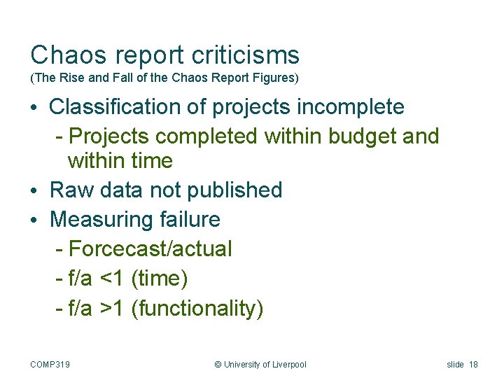 Chaos report criticisms (The Rise and Fall of the Chaos Report Figures) • Classification