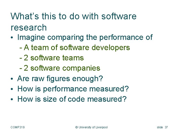 What’s this to do with software research • Imagine comparing the performance of -