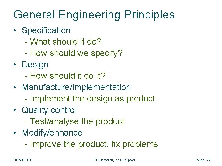 General Engineering Principles • Specification - What should it do? - How should we