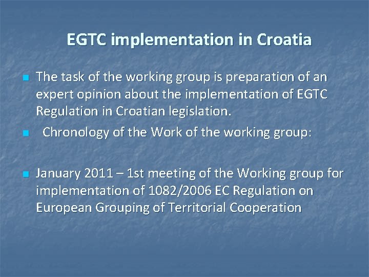 EGTC implementation in Croatia n n n The task of the working group is