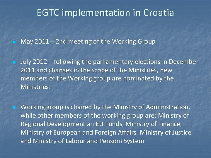 EGTC implementation in Croatia n n n May 2011 – 2 nd meeting of