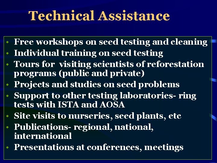 Technical Assistance • Free workshops on seed testing and cleaning • Individual training on