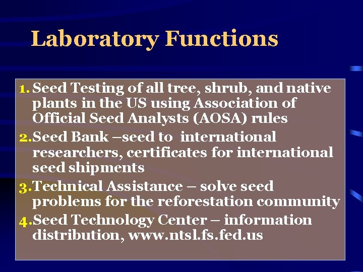 Laboratory Functions 1. Seed Testing of all tree, shrub, and native plants in the