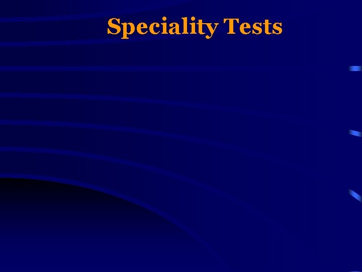 Speciality Tests 