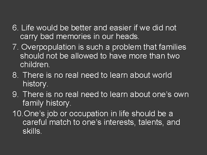 6. Life would be better and easier if we did not carry bad memories