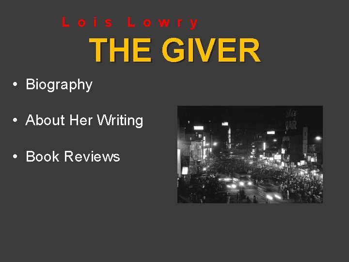 L o i s L o w r y THE GIVER • Biography •