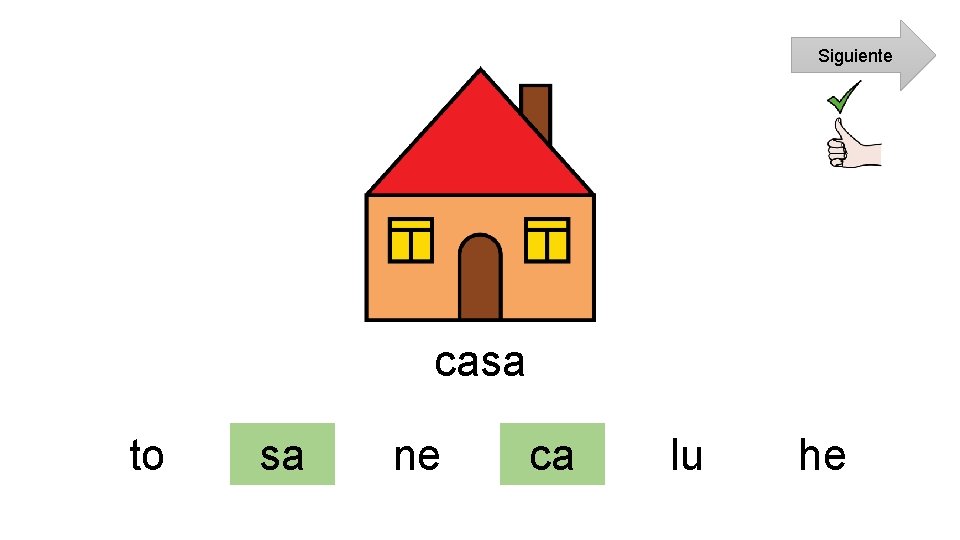 Siguiente casa to sa ne ca lu he 